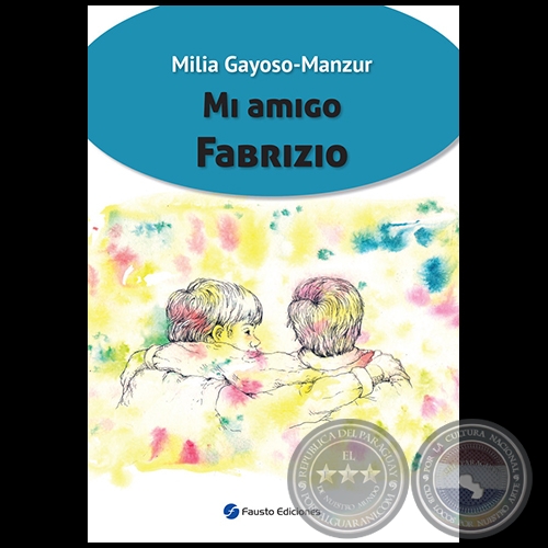 MI AMIGO FABRIZIO - Autora: MILIA GAYOSO MANZUR - Año 2019